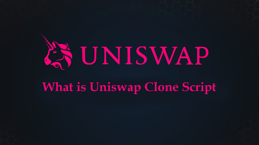 What is Uniswap clone script