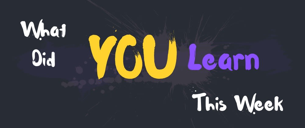 Cover image for What Did You Learn This Week --April 10?