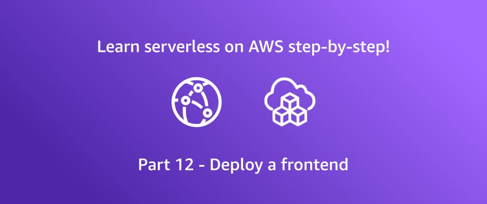 Cover Image for Learn serverless on AWS step-by-step: Deploy a frontend!