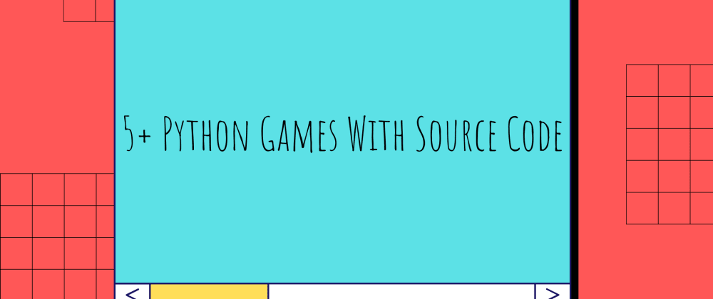 5+ Python Games With Source Code - DEV Community