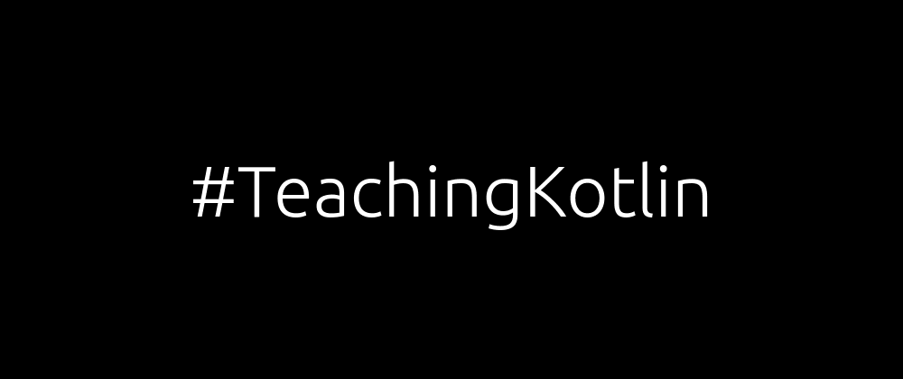 Cover image for #TeachingKotlin Part 3 - Caveats coming from Java