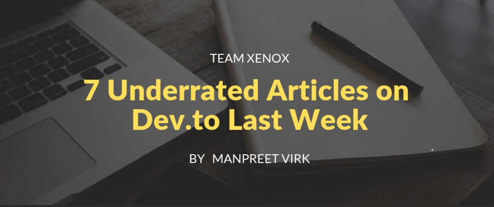 Cover image for Underrated Articles on Dev.to Last Week