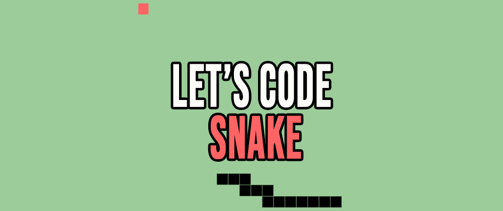 How To Code Snake DEV Community