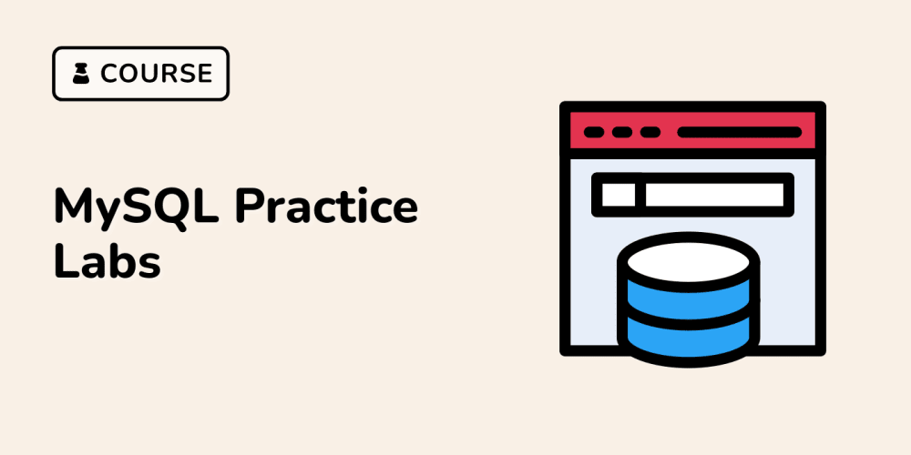 Unlock Your MySQL Mastery: The MySQL Practice Labs Course