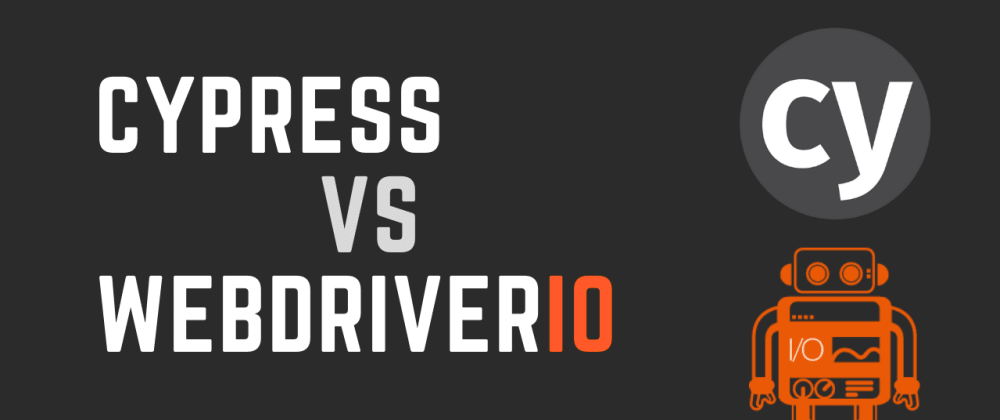 Cover image for Cypress vs WebdriverIO | Which one to pick?