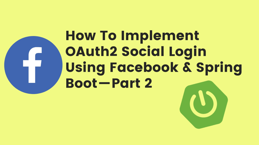 Implementing Oauth2 Social Login With Facebook Part 2 - DEV Community