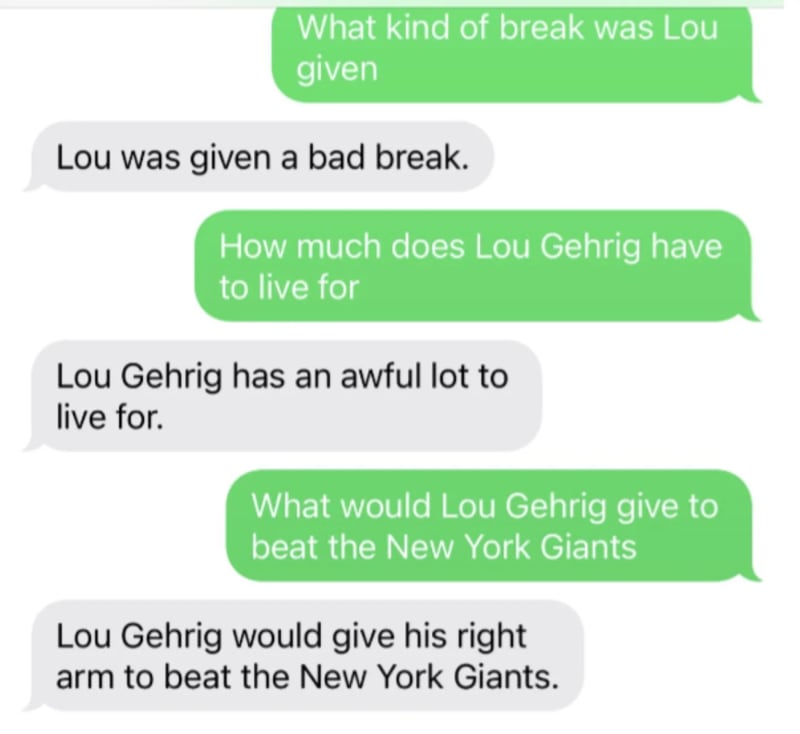 sms example where i text what kind of break was lou given and the bot/llm responds lou was given a bad break