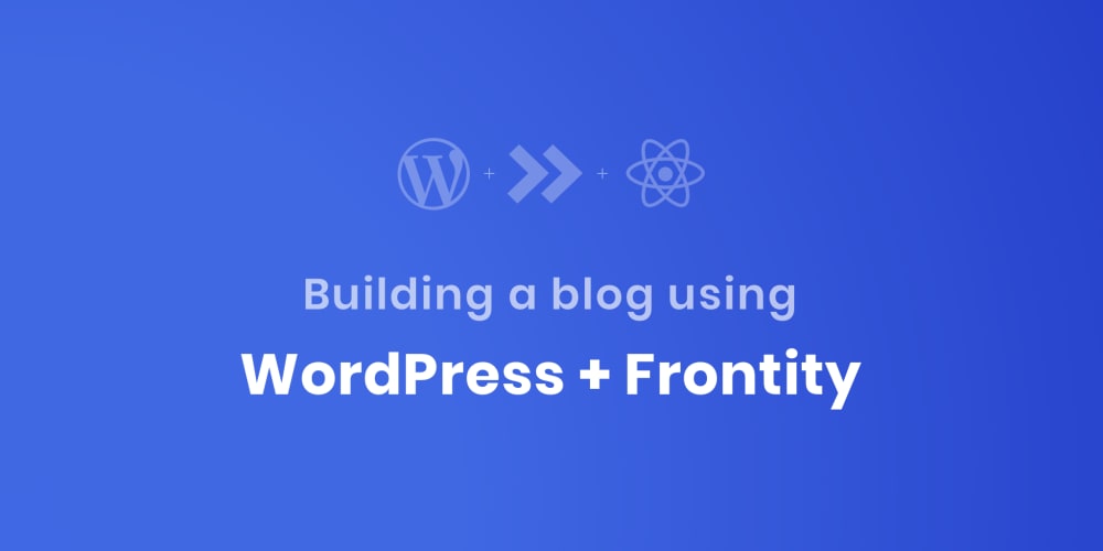 Building a blog using Frontity and WordPress