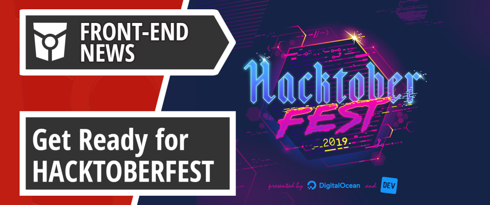 Cover image for Get ready for Hacktoberfest, V8 v7.8, Vivaldi milestones and WebKit ITS 2.3 | Front End News #20