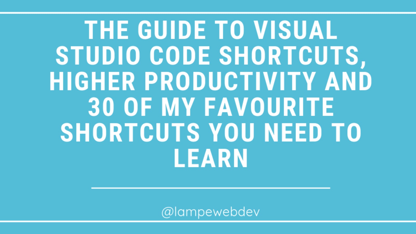 VS Code Shortcuts: ?The guide to Visual Studio Code shortcuts, higher  productivity and 30 of my favourite shortcuts you need to learn - DEV  Community