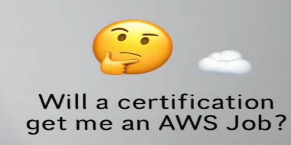 Our Complete Review of Will an AWS Certification get me a Job in 2022