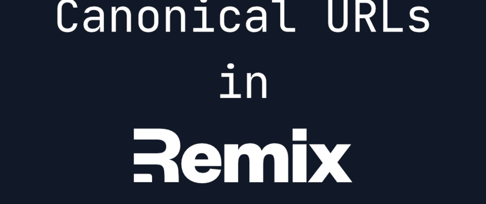 Cover image for How to add canonical url to Remix 💿