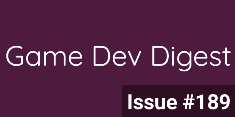 Game Dev Digest Issue #189 - Advanced Tips