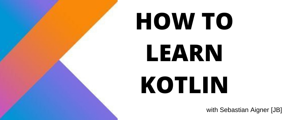 Cover image for How to learn Kotlin: browser vs IDE, books vs tutorials, for newbies and Java devs