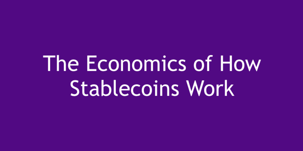 The Economics of How Stablecoins Get the job done