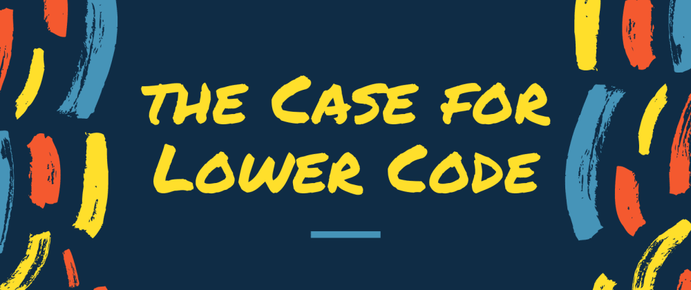 Cover Image for The Case for Low Code