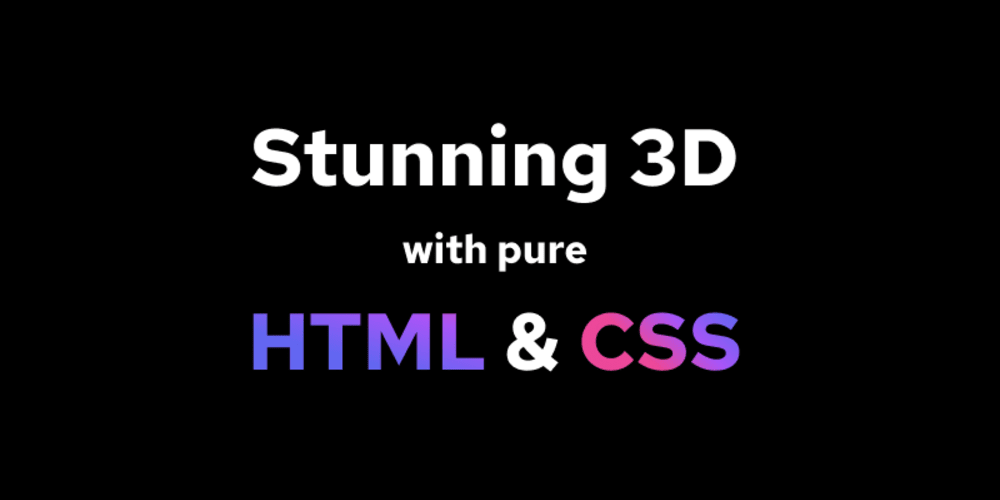 How to do stunning 3D with pure HTML/CSS - DEV Community