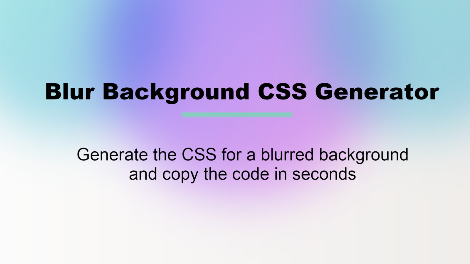 Blur Background CSS Generator: Enhance the overall look of your webpage with the Blur Background CSS Generator. Choose a focal point and set the percentage of blur to achieve the desired effect. Create an attractive webpage design with our Blur Background CSS Generator.