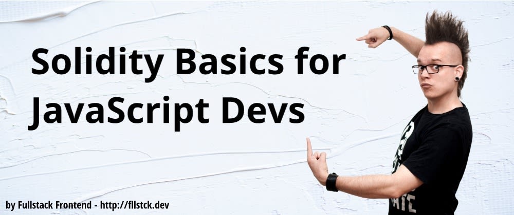 Solidity Basics for JavaScript Devs Part 1