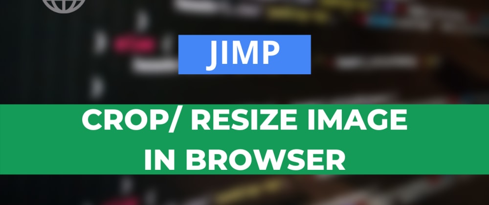 Cover image for How to crop image in browser using JIMP?
