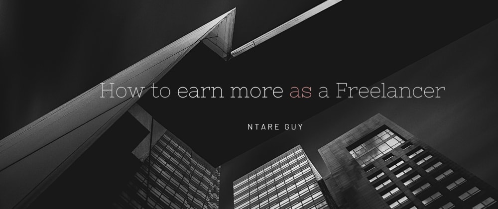 Cover image for How to earn more as a Freelancer