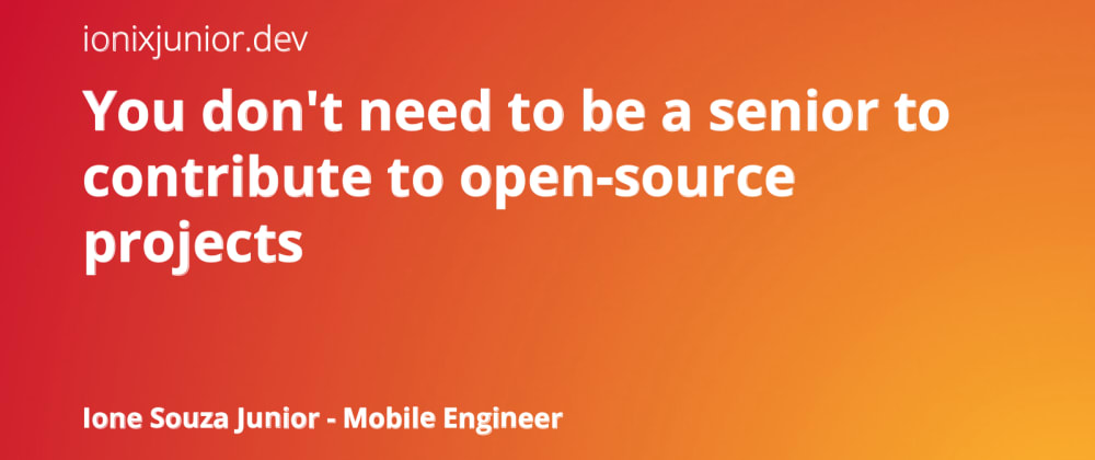 Cover image for You don't need to be a senior to contribute to open-source projects