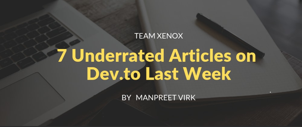 Cover image for Underrated Articles on Dev.to Last Week