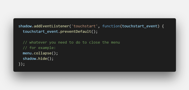 Screenshot of touchstart event listener code showing call to preventDefault and some example lines of code for hiding the shadow and menu