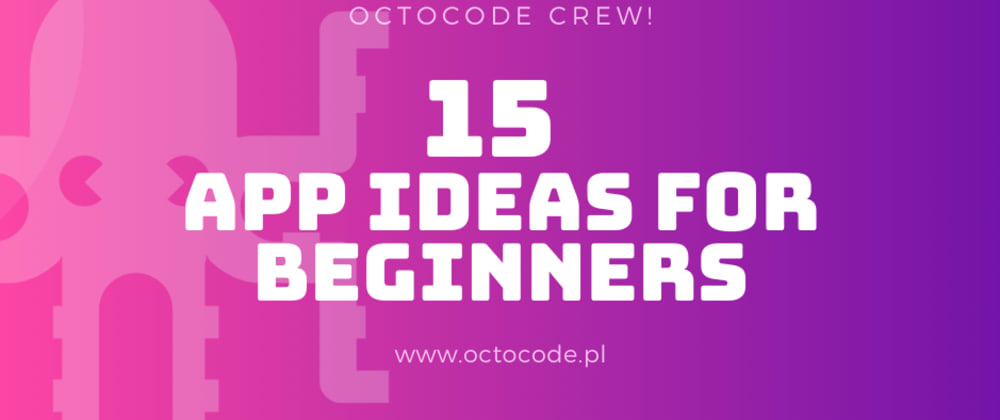 Cover image for 15 app ideas for beginners