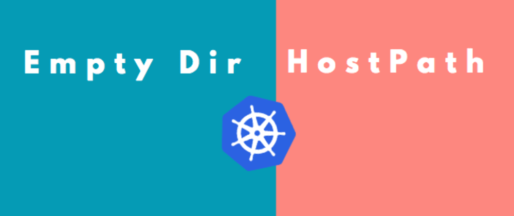 Cover image for Difference between EmptyDir and HostPath volume types in Kubernetes