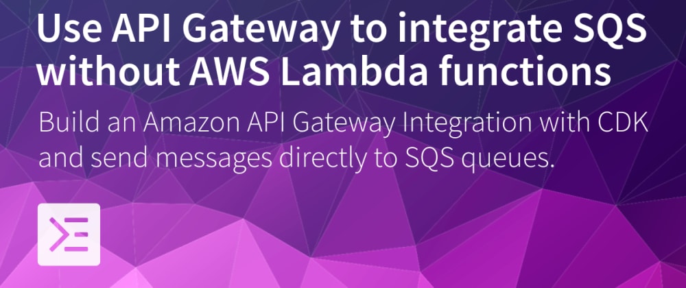 Cover image for Create API Gateway Integration for SQS with CDK.