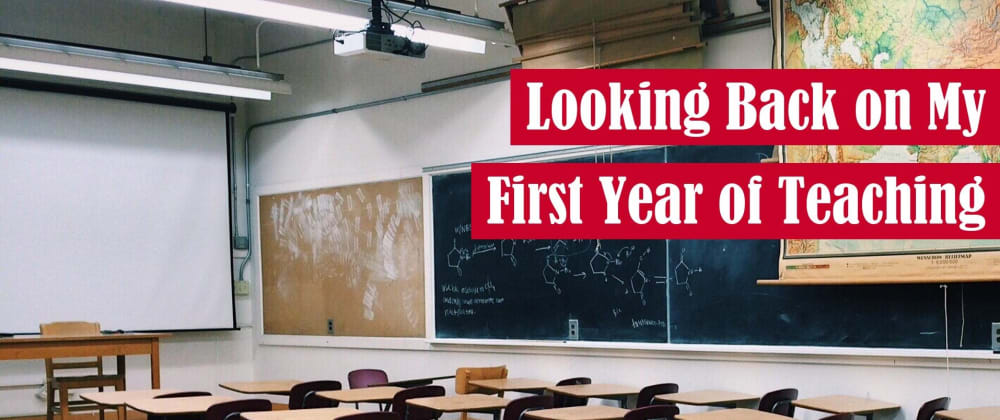 Cover image for Looking Back on My First Year of Teaching