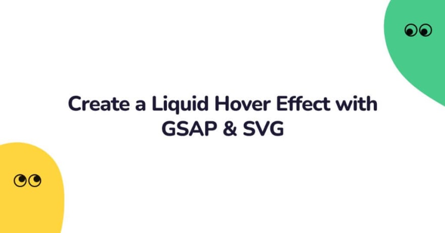 Liquid Hover Effect with GSAP & SVG