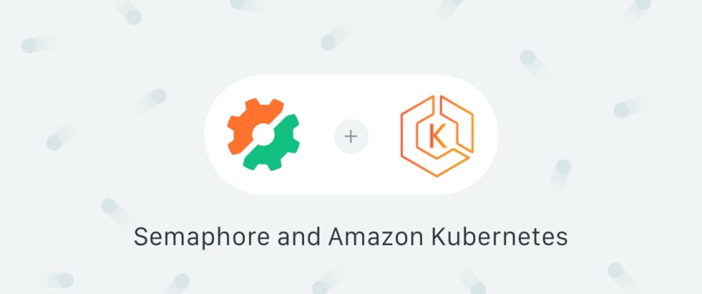 Cover image for Continuous Integration and Delivery to AWS Kubernetes