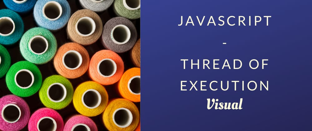 Cover image for 🎁🎁 Thread of Execution Visually Explained 🎁🎁