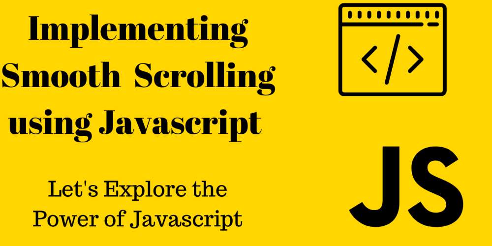 Implementing Smooth Scroll Using Javascript ⚡ - DEV Community 👩‍💻👨‍💻