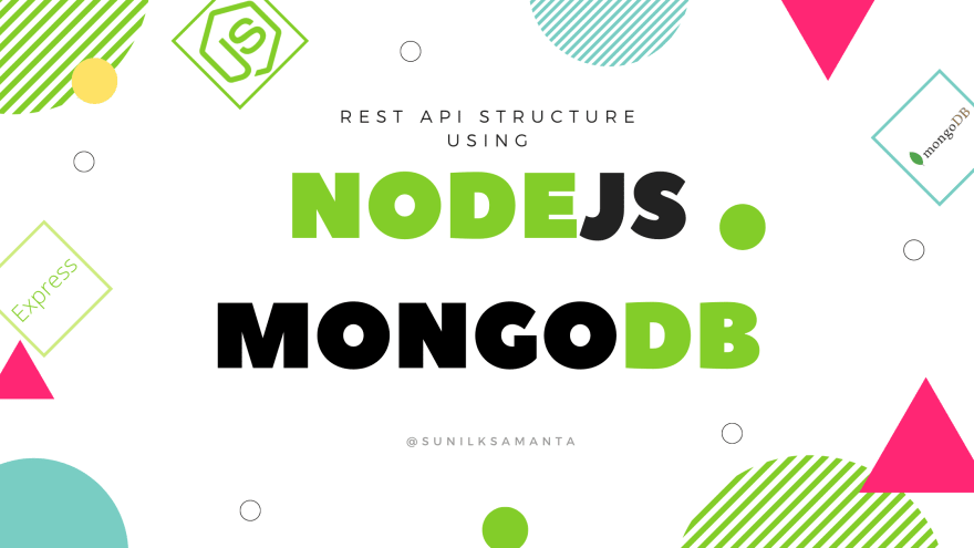 REST API Structure using NodeJS MongoDB (Mongoose) - DEV Community