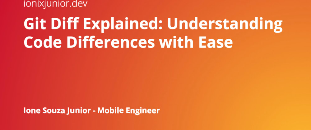 Cover image for Git Diff Explained: Understanding Code Differences with Ease