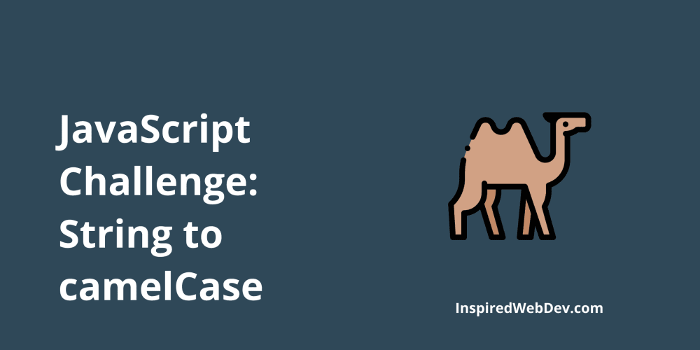 JavaScript Challenge 6: Convert string to camel case - DEV ...