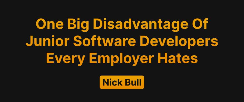Cover Image for One Big Disadvantage Of Junior Software Developers Every Employer Hates