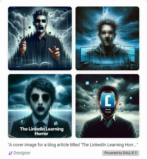 4 Images generated by Microsoft Designer/DALL-E using the prompt "A cover image for a blog article titled 'The LinkedIn Learning Horror'"