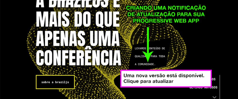 Cover image for PWA: Criar notificação de "uma nova versão está disponível"