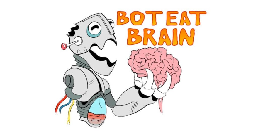 Bot Eat Brain