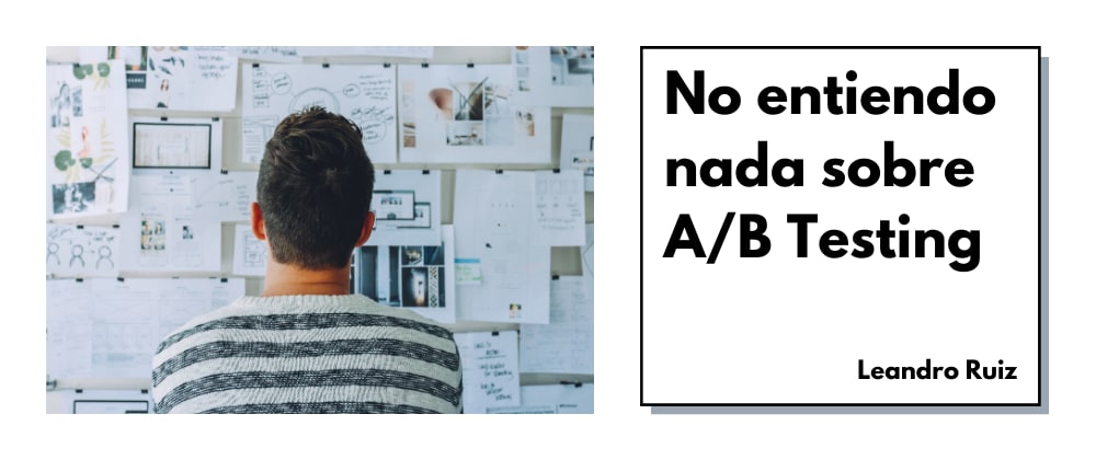 Cover image for No se nada sobre A/B testing