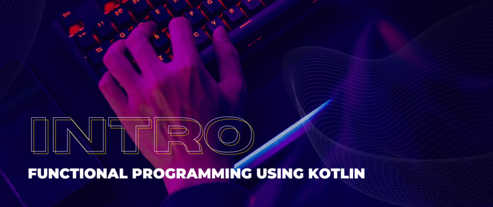 Cover image for Functional Programming With Kotlin Bootcamp - Intro