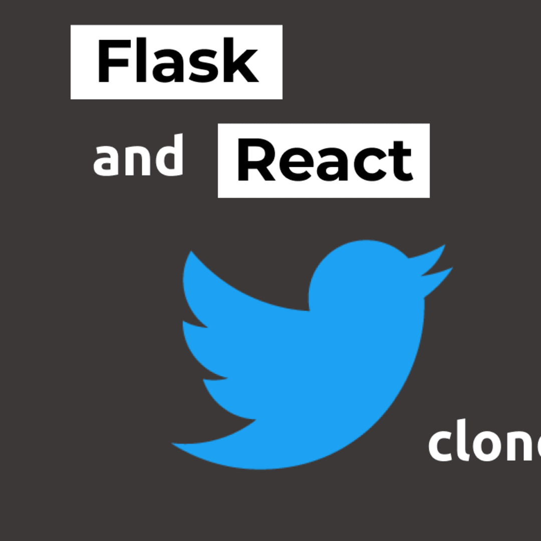 Build a twitter clone with Flask and React