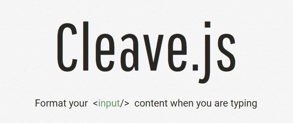 Cover image for Cleave.js - formatting your input fields on the fly.