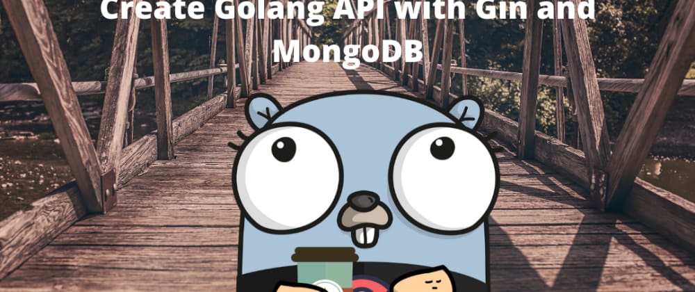 Create API with Gin in Golang Part 1 - DEV Community