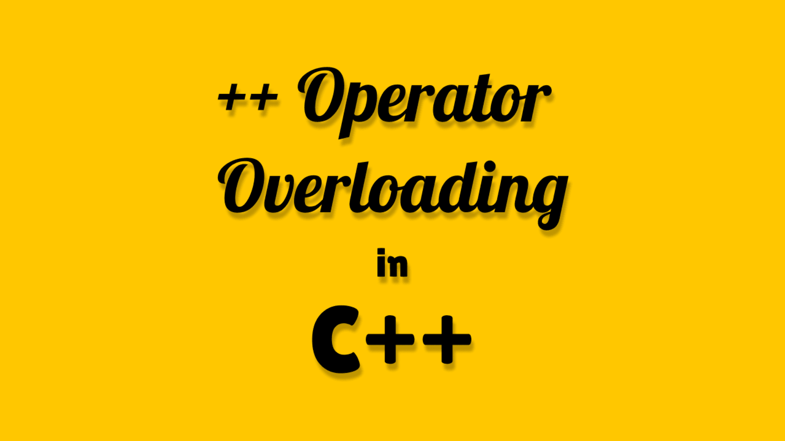 Function and Operator Overloading in C++