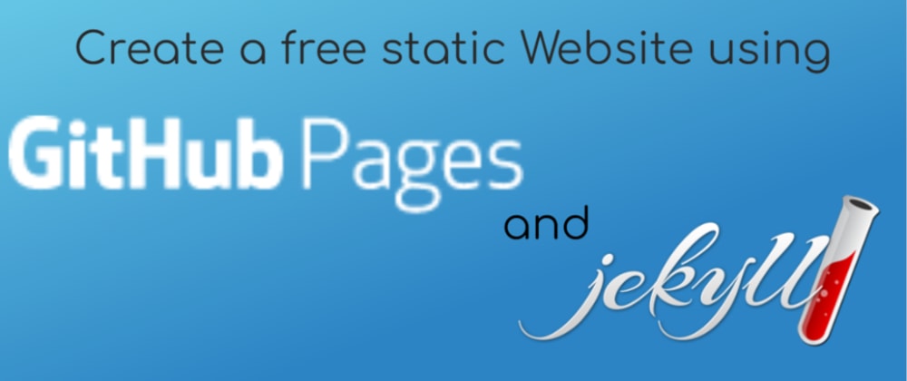 create-a-free-static-website-using-github-pages-and-jekyll-dev-community